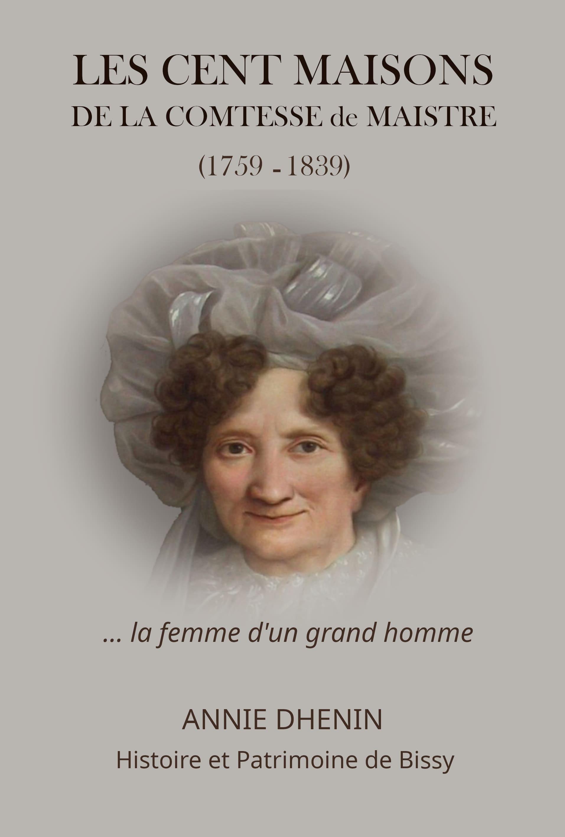 page de couverture Les cent maisons de la Comtesse de Maistre (1759 - 1839)